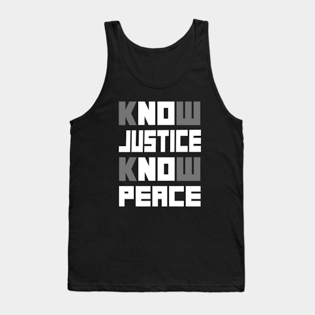 know justice know peace Tank Top by TshirtMA